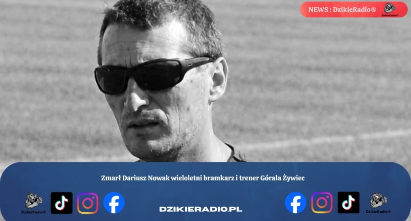 Zmarł Dariusz Nowak wieloletni bramkarz i trener Górala Żywiec