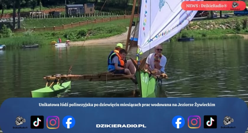 Unikatowa łódź polinezyjska po dziewięciu miesiącach prac wodowana na Jeziorze Żywieckim
