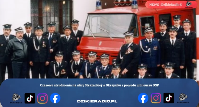 Czasowe utrudnienia na ulicy Strażackiej w Okrajniku z powodu jubileuszu OSP