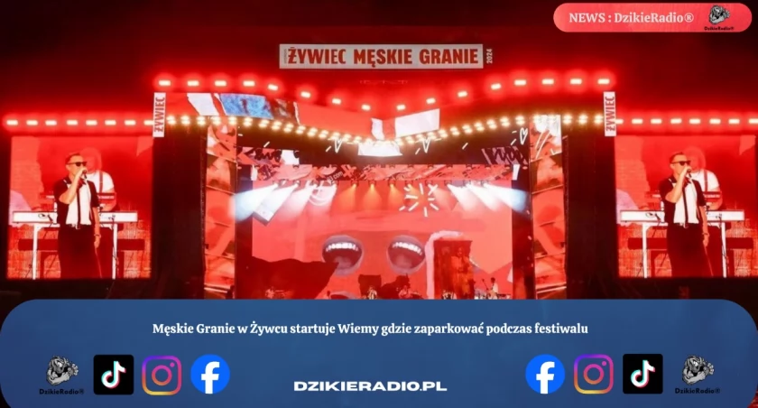 Męskie Granie w Żywcu startuje Wiemy gdzie zaparkować podczas festiwalu