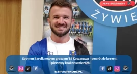 Szymon Barcik nową twarzą TS Koszarawy Żywiec! Powrót do korzeni po latach gry w innych klubach. Debiut w III rundzie Pucharu Polski Podokręgu. 