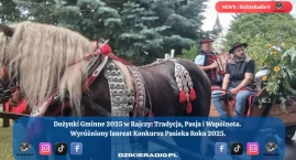 Dożynki Gminne w Rajczy 2025: Święto tradycji, pasji pszczelarstwa i lokalnej kultury.