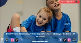 Akademia ŻAPN Kids otwiera drzwi dla młodych pasjona…
