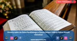 Otwarty Nabór do Chóru przy Parafii Św. Floriana w Ż…