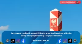 Dwóch obywateli Ukrainy wydalonych z Polski po narus…
