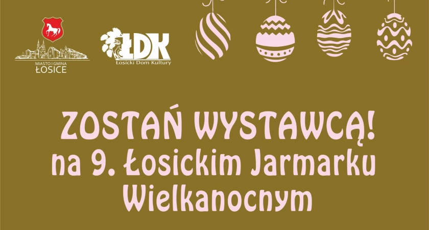 Zostań wystawcą na 9. Łosickim Jarmarku Wielkanocnym!