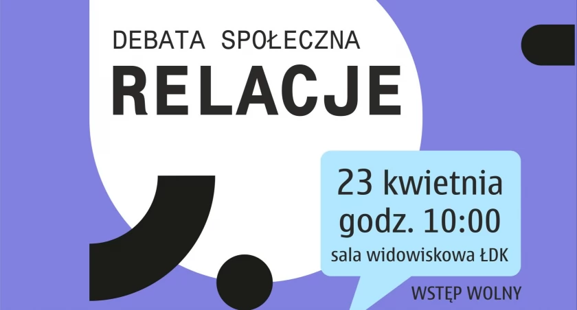 Debata Społeczna „RELACJE” – porozmawiajmy o tym, co naprawdę ważne