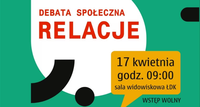 Debata Społeczna „RELACJE” – porozmawiajmy o tym, co naprawdę ważne!