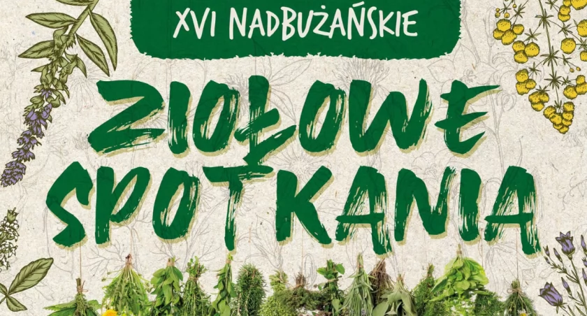 XVI Nadbużańskie Ziołowe Spotkania w Korycinach w Ziołowym Zakątku