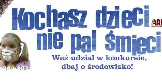 Kochasz dzieci, nie pal śmieci
