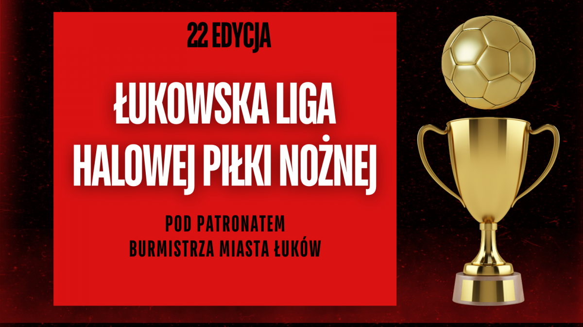 Ruszają zapisy drużyn na Łukowską Ligę Halowej Piłki Nożnej