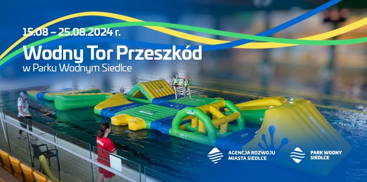 Dmuchane atrakcje ponownie dostępne w Parku Wodnym Siedlce!