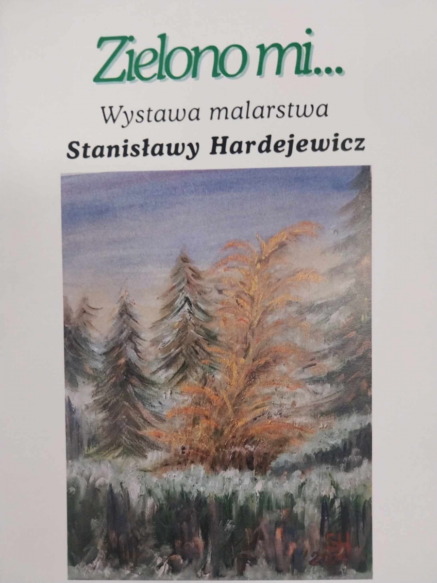 Zielono mi... - wystawa malarstwa Stanisławy Hardejewicz