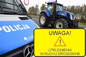 Uwaga! Protest rolników spowoduje utrudnienia w ruchu