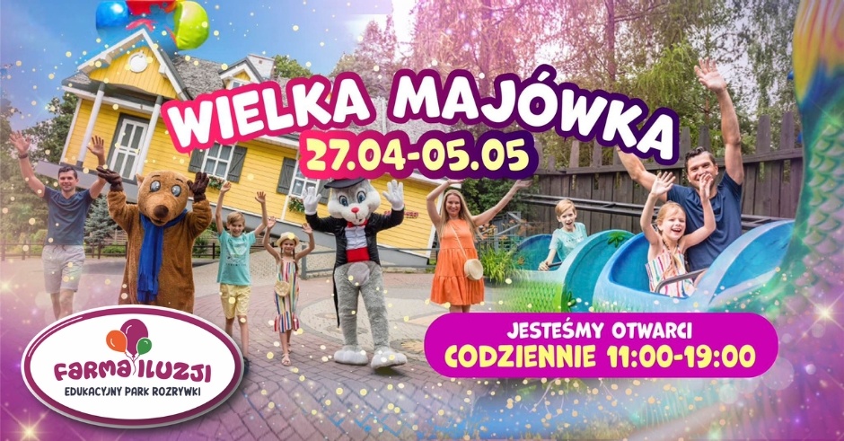 Wielka Majówka na Farmie Iluzji