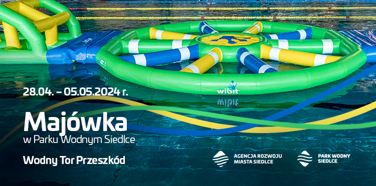 Majówka w Parku Wodnym Siedlce