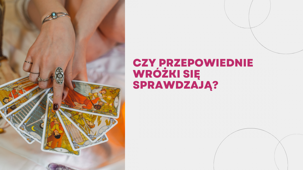 Czy przepowiednie wróżki się sprawdzają?