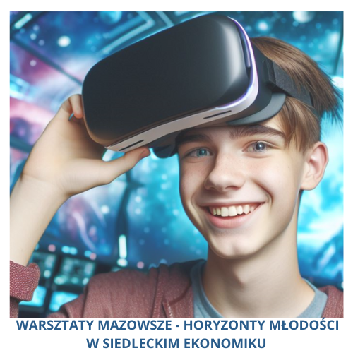 Warsztaty z wykorzystaniem wirtualnej rzeczywistości w siedleckim 