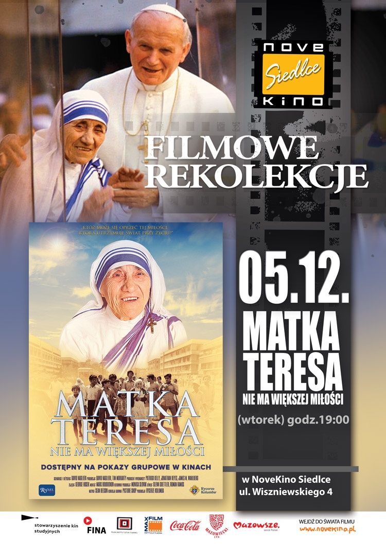 „MATKA TERESA. NIE MA WIĘKSZEJ MIŁOŚCI” w ramach Cyklu: Filmowe Rekolekcje 5 grudnia o  godz. 19:00  w Novekino Siedlce!no