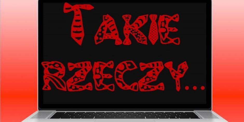 Takie rzeczy...