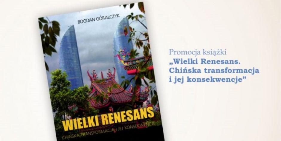 Wielki Renesans. Chińska transformacja i jej konsekwencje
