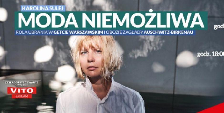 Spotkanie z cyklu Vitoextreme - O modzie w czasach Zagłady