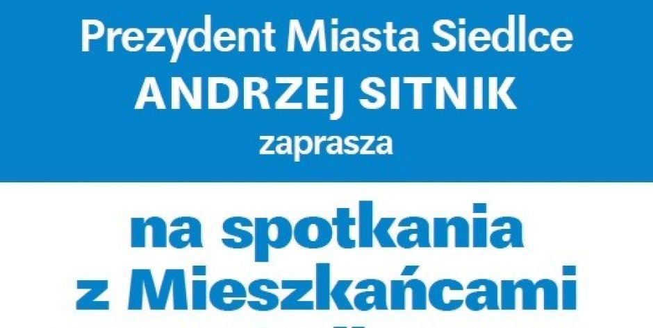 Prezydent Andrzej Sitnik zaprasza mieszkańców na spotkania