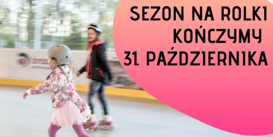 Rolkowisko tylko do końca października