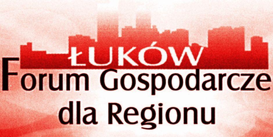 XIX Łukowskie Forum Gospodarcze dla Regionu &nbspO biznesie efektywnym