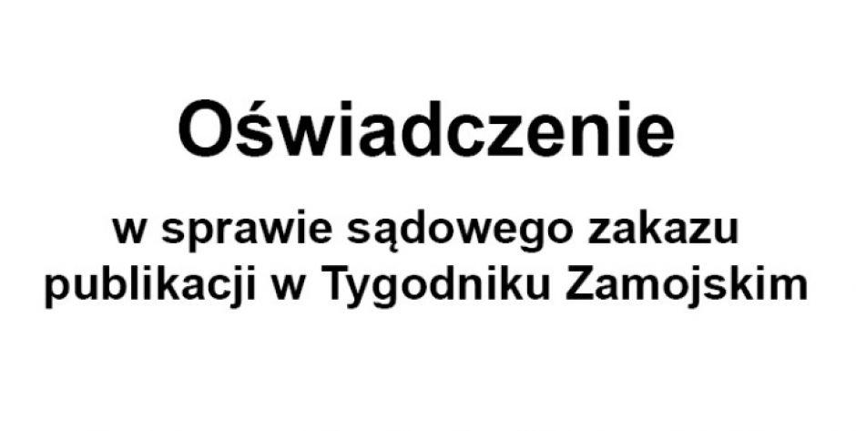 Oświadczenie  w sprawie sądowego zakazu publikacji w Tygodniku Zamojskim