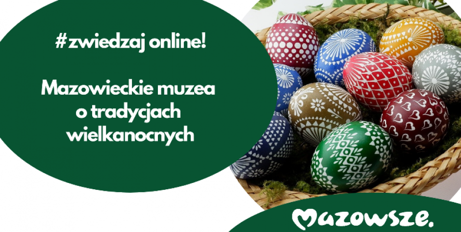 Mazowieckie muzea online o tradycjach wielkanocnych 