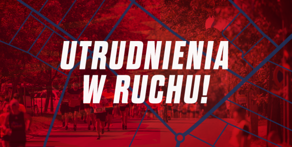 Bieg Jacka - Będą utrudnienia w ruchu!
