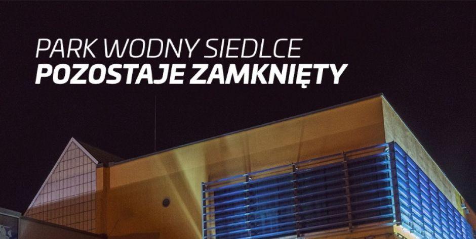 Siedlecki Park Wodny nie zostanie otwarty!