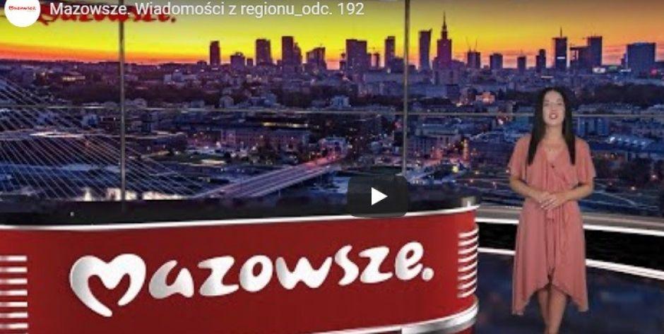 Mazowsze. Wiadomości z regionu odcinek 192