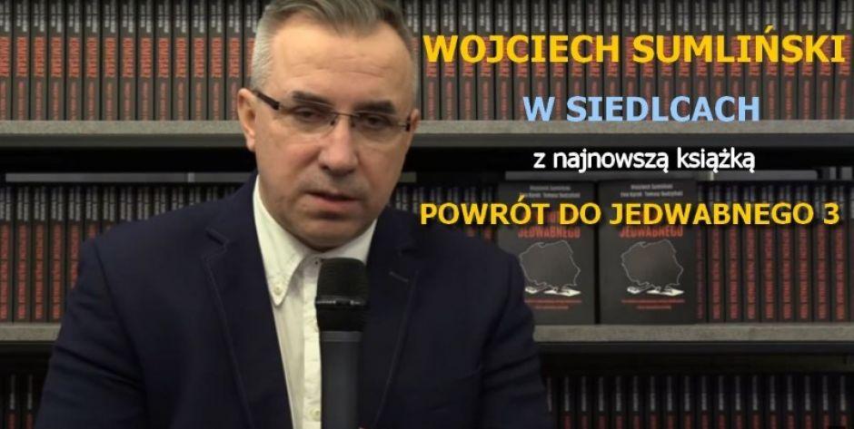 Wojciech Sumliński w Siedlcach o Jedwabnem