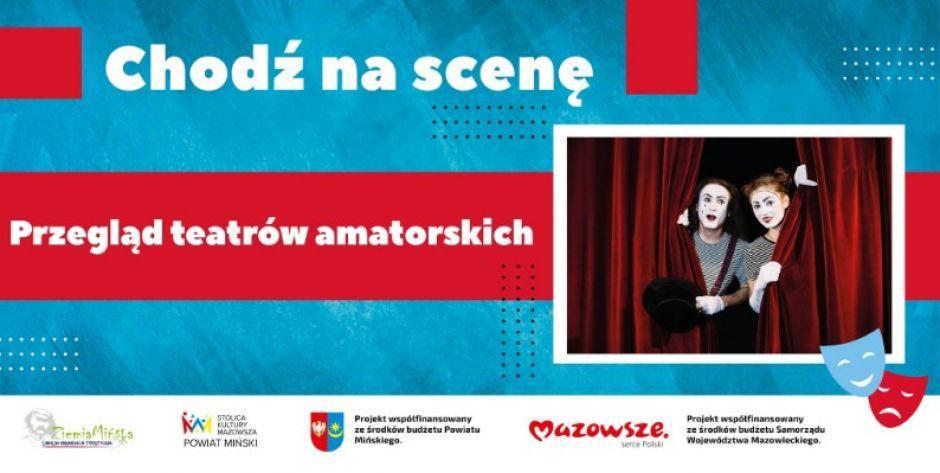 „Chodź na scenę!” - przegląd teatrów amatorskich
