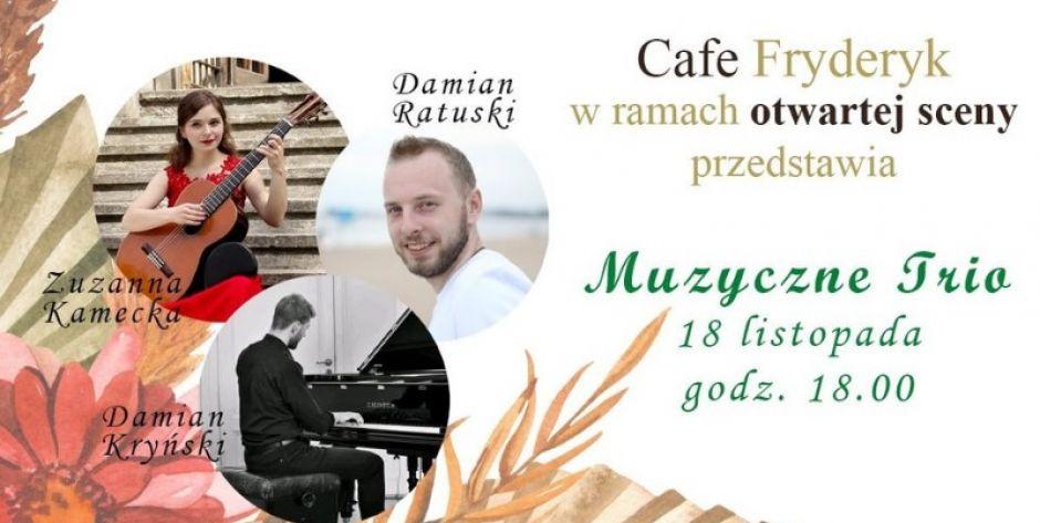 Muzyczne Trio w Cafe Fryderyk