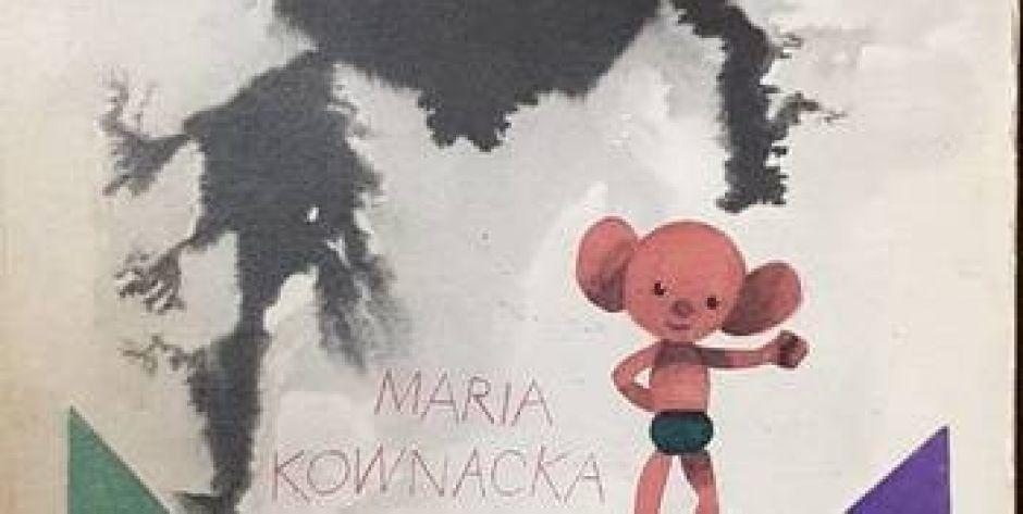 Może gdyby Maria Kownacka nie trafiła do Krzywdy, nie zaczęłaby tworzyć dla dzieci?