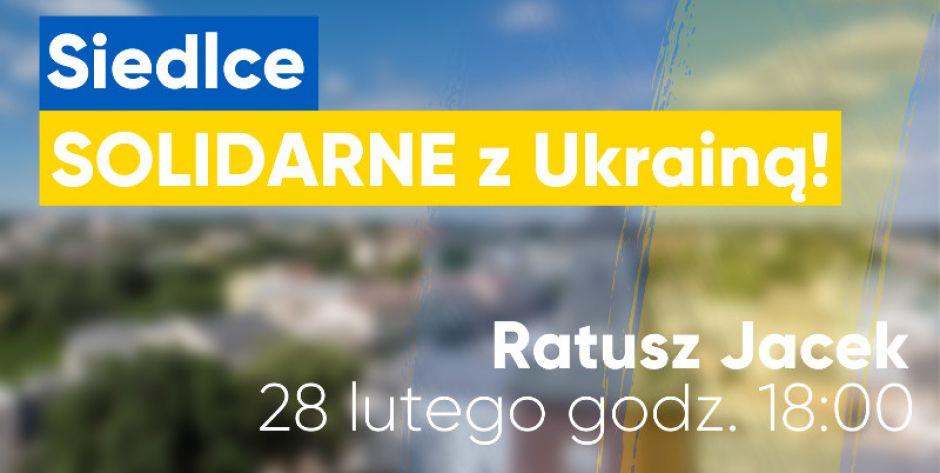 Siedlce Solidarne z Ukrainą - wiec poparcia