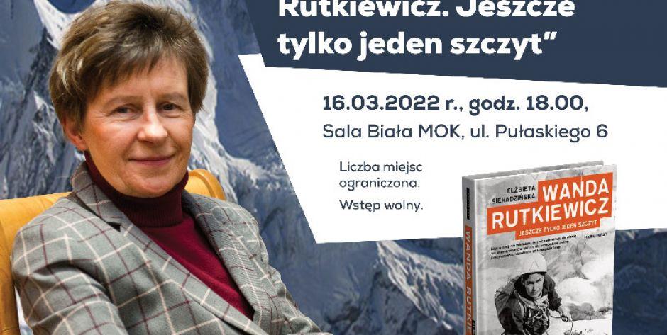 Spotkanie z Elzbietą Sieradzińską autorką książki o Wandzie Rutkiewicz