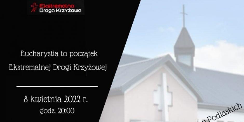 Ekstremalna Droga Krzyżowa Siedlce 2022