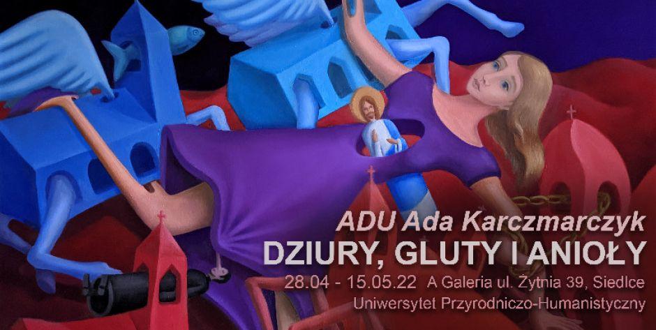 Dziury, Gluty i Anioły - wernisaż wystawy ADU Ady Karczmarczyk
