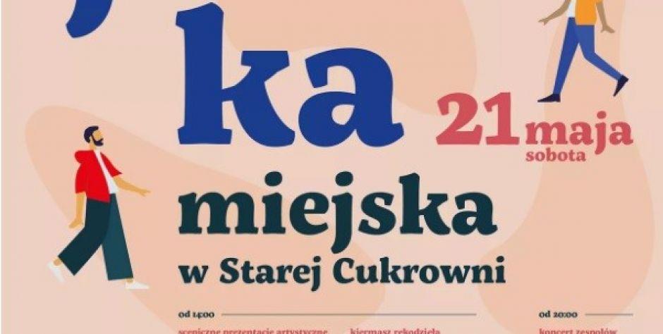 Burmistrz Miasta Sokołów Podlaski oraz SOK serdecznie zapraszają... Majówka Miejska w Starej Cukrowni
