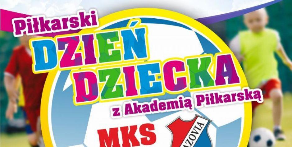 Jak dzień dziecka to tylko z MKS Mazovia