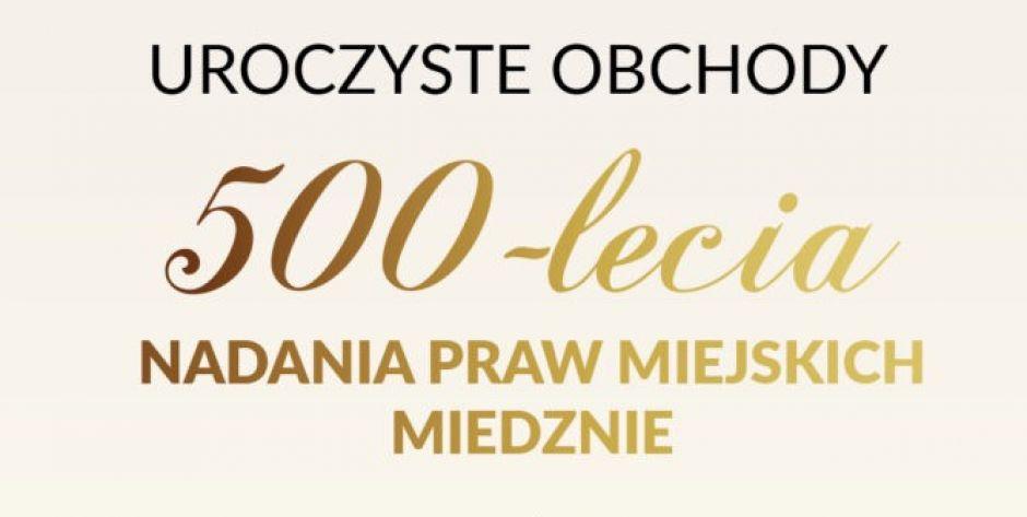 500-lecie praw miejskich Miedzny -  uroczyste obchody