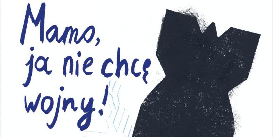 Mamo, ja nie chcę wojny! - Archiwum Państwowe w Siedlcach zaprasza na wystawę