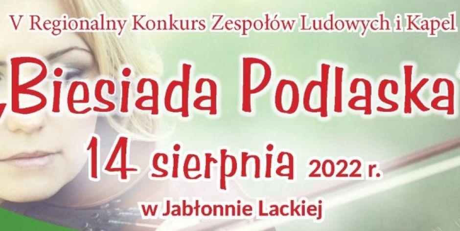 V Regionalny Konkurs Zespołów Ludowych i Kapel Biesiada Podlaska w Jabłonnej Lackiej