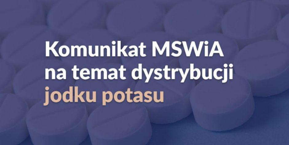 Komunikat MSWiA na temat dystrybucji jodku potasu