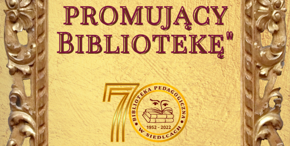 Konkurs z okazji jubileuszu 70-lecia Biblioteki Pedagogicznej im. H. Radlińskiej w Siedlcach. Stwórz plakat!
