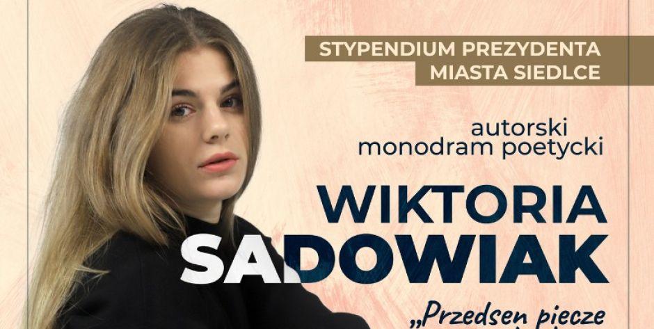 „Przedsen piecze w policzki… miłość… tęsknota…” - autorski monodram poetycki  Wiktorii Sadowiak w Siedlcach
